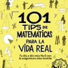 101 tips de matemáticas para la vida real