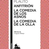 Anfitrión / La comedia de los asnos / La comedia de la olla