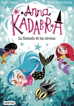 Anna Kadabra 10. La llamada de las sirenas