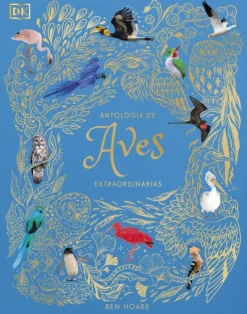 Antología de aves extraordinarias (Planeta curioso)