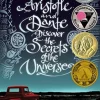 Aristotle and Dante Discover the Secrets of the Universe