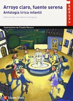 Arroyo claro, fuente serena. Antología lírica infantil