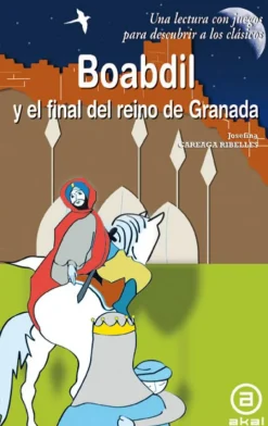 Boabdil y el final del reino de Granada