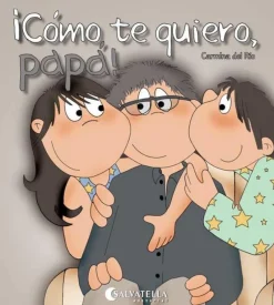 Cómo te quiero, papá!