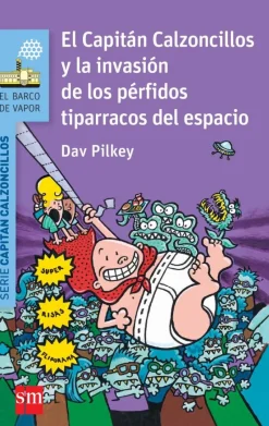 El Capitán Calzoncillos y la invasión de los pérfidos tiparracos del espacio