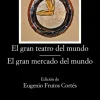 El gran teatro del mundo; El gran mercado del mundo