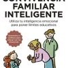 Guía ilustrada de una convivencia familiar inteligente