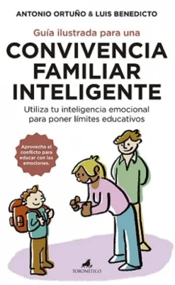 Guía ilustrada de una convivencia familiar inteligente