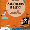 ¿Jugamos a leer? ¡Más de 50 actividades lúdicas de comprensión lectora! 6 años