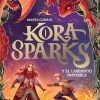 Kora Sparks 2 - Y el laberinto imposible