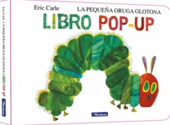 La pequeña oruga glotona. El libro pop-up (Colección Eric Carle)