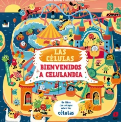 Las células. Bienvenido a Celulandia