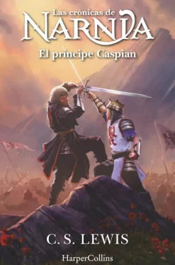 Las crónicas de Narnia: El príncipe Caspian (Libro 4)
