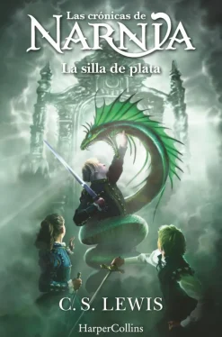 Las crónicas de Narnia: La silla de plata (Libro 6)