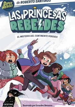 Las Princesas Rebeldes 6. El misterio del continente perdido