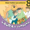 Laura y compañia 8: Mejor hablar que pelearse