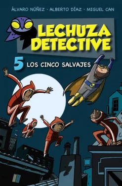 Lechuza Detective 5: Los cinco salvajes