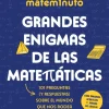 Matem1nuto. Grandes enigmas de las matemáticas (Colección Grandes enigmas)