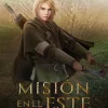 Misión en el Este (El Sendero del Guardabosques, Libro 14)