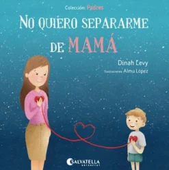 No quiero separarme de mamá