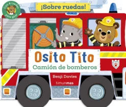 Osito Tito ¡Sobre ruedas!: Camión de bomberos