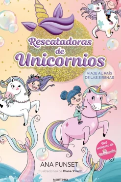 Rescatadoras de Unicornios 1 - Viaje al país de las sirenas