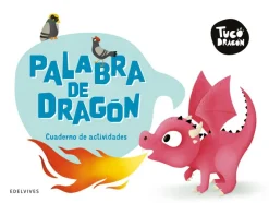 Tuco Dragón - Palabra de dragón. Cuaderno de actividades
