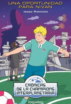 Una oportunidad para Nivan. Crónicas de la Champions Interplanetaria
