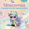 Unicornia - Cuaderno de vacaciones. Primer ciclo de primaria