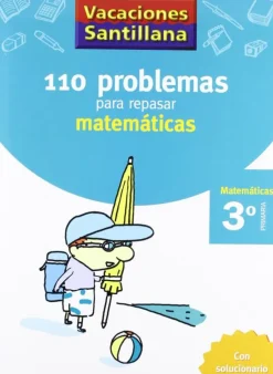 VACACIONES SANTILLANA 3 PRIMARIA 110 PROBLEMAS PARA REPASAR MATEMATICAS